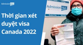 Thời gian xét duyệt visa Canada 2022