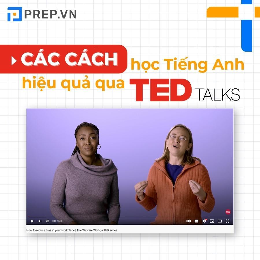Học tiếng Anh qua TED Talks - Bí quyết giúp bạn lên trình Anh ngữ hiệu quả!