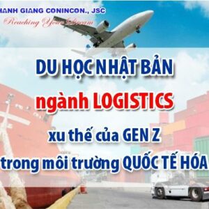 Du học Nhật Bản ngành logistics: Xu hướng mới của Gen Z trong quá trình toàn cầu hóa
