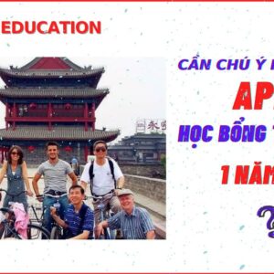 CHÚ Ý khi Apply Học bổng Trung Quốc 1 năm tiếng